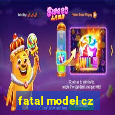 fatal model cz